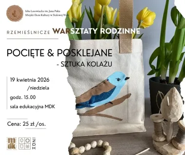 Kolaż z odzysku i lasowiacki klimat - rodzinna sobota w MDK